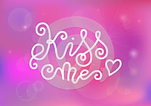 Modern mono line calligraphy lettering of Kiss me in white decorated with heart on pink
