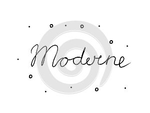 Moderne phrase handwritten with a calligraphy brush. Modern in French. Modern brush calligraphy. Isolated word black photo