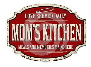 Mom`s kitchen vintage rusty metal sign