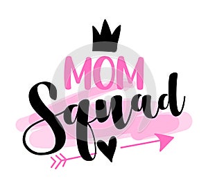 Mom squad - Happy Mothers Day lettering.