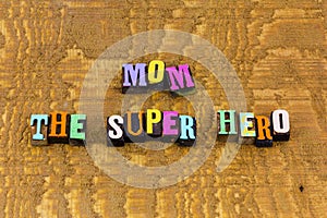 Mom super hero family children love mother child