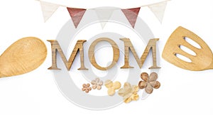 Mom wood texture letter with paper flower and wooden ladle with bunting flag isolate on white background