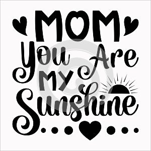 Mom You Are My Sunshine, Typography design