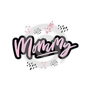 Mommy hand drawn cartoon lettering interesting quote