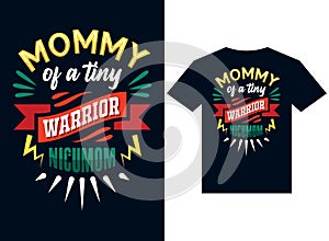 mommy of tiny warrior nicumom t-shirt design vector typography, print