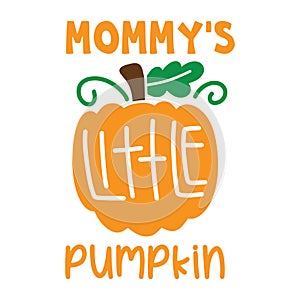 Mommys little pumpkin typography t-shirt design, tee print, t-shirt design photo
