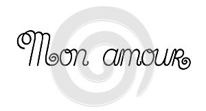 Mon amour word combination translated as My love, sweetheart from French hand written lettering phrase