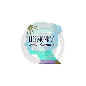 Less mondays more summer. Vector.Woman thinking about sea and summer vacation. Nature landscape and beach paradise