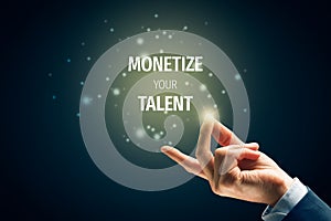 Monetize talent in individual business concept