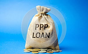 Money bag with the word PPP loan - Paycheck Protection Program. Loan designed to provide a direct incentive for small businesses