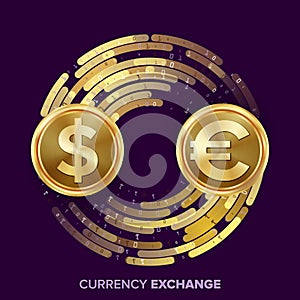 Money Currency Exchange Vector. Dollar, Euro. Golden Coins With Digital Stream. Conversion Commercial Operation For