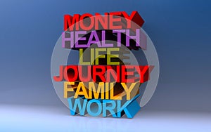 money health life journey family work on blue