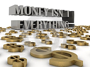 Money isn`t everything