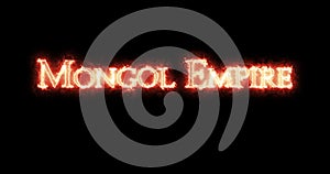 Mongol Empire written with fire. Loop