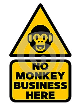 No monkey business allowed here, warning sign.