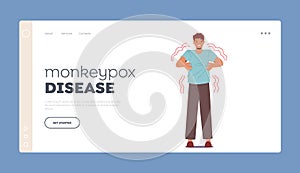 Monkeypox Disease Landing Page Template. Male Character with Virus Infection Symptoms. Unhappy Man Scratching Body