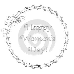 Monochrome round frame Happy Women`s Day