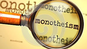 Monotheism and a magnifying glass on English word Monotheism to symbolize studying, examining or searching for an explanation and