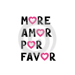 more amor por favor with hearts, love phrase. Vector Illustration for backgrounds, covers and packaging. Image can be