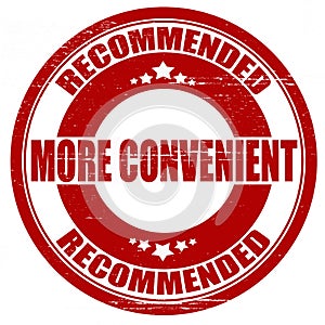 More convenient