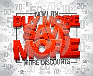 More discounts now on, Buy more save more