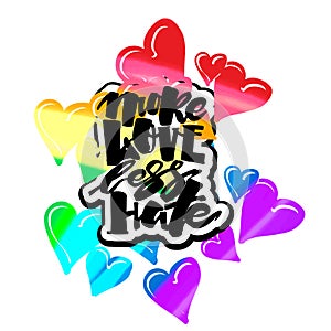 More love less hate.Gay pride lettering calligraphic concept, i