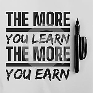 The More You Learn, The More You Earn