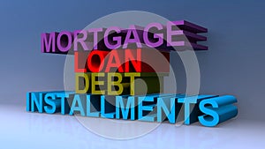 Mortgage loan debt installments on blue