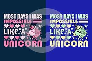 Most Day I Was Impossible Like A Unicorn, Unicorn Squad, Animal Lover Shirt, My Spirit Animal, Unicorn T-Shirt, Kids T-Shirt,