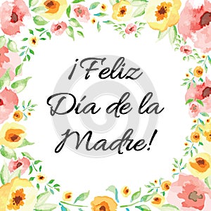 Mother Day card decorated hand drawn watercolor flowers. Lettering title in Spanish