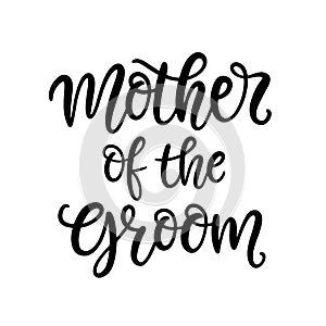 Mother of the groom ettering. Wedding ceremony modern calligraphy