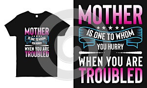 Mother is one to whom you hurry when you are troubled saying typography mothers day design