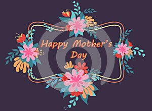 Mother`s day background `happy mother`s day` and ornament of flowers and leaves.