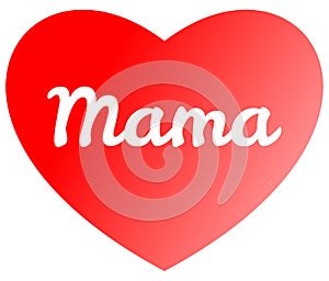 Mother`s Day - Mama Heart Red