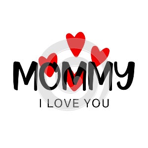 Mother`s day text about greeting mommy I love you with hearts