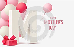 Mothers Day design template with white letter M, pink balloon, gift box and Happy Mother`s Day greeting text.