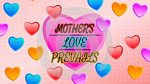 mothers love prevails quote in big pink heart with small Swinging heart shape and dotted background
