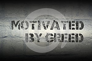 Motivated by greed gr