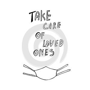 Motivating black and white doodle style take care of loved ones with medical mask, illustration