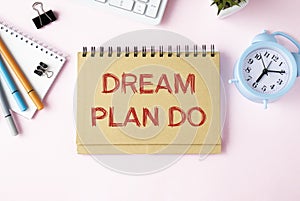 motivating words Dream. Plan. Do. Motivation background