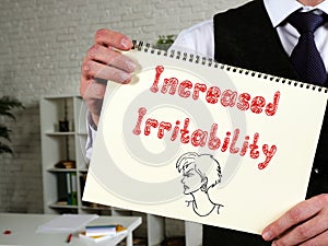 Motivation concept about Increased Irritability with phrase on the page photo