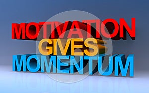 motivation gives momentum on blue photo