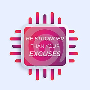 Motivation quote, be stronger than your excuses