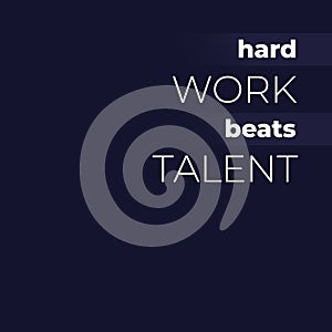 Motivation quote, hard work beats talent