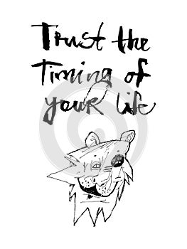 Motivational calligraphy `trust the timing of your life` and lion. Isolated vector on a white background. It can be used for packa