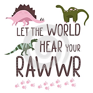 Motivational Dino quote.Let the world hear your Roar text.Cute baby reptiles.Hand drawn dinosaurs illustration. photo