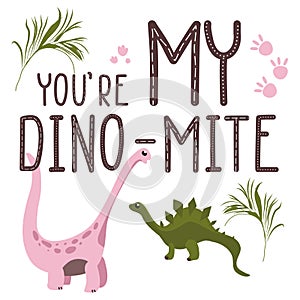 Motivational Dino quote.You are my dynamite.Cute baby dinosaurs in love.Hand drawn lettering and reptiles.Sketch Jurassic animal photo