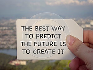 Motivational and inspirational wording. Creating future concept.