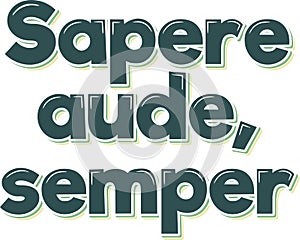 Sapere Aude Lettering Vector Design photo