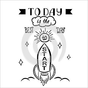 Motivational phrase. Today is the best day to start. Motivational postcard for printing